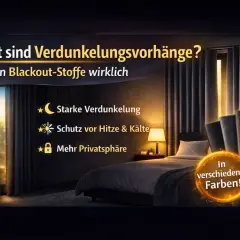 Verdunkelungsvorhänge bieten starke Verdunkelung, Schutz vor Hitze & Kälte und mehr Privatsphäre. Unterschied abdunkeln und verdunkeln wird hier durch Blackout-Stoffe erklärt.